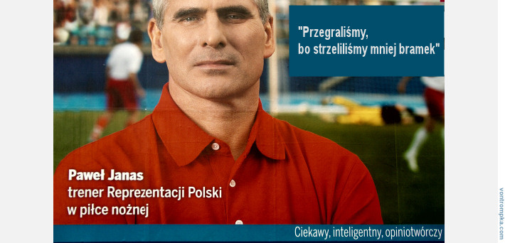 przegraliśmy, bo strzeliliśmy mniej bramek. ciekawy, inteligentny opiniotwórczy. Paweł Janas, trener Reprezentacji Polski w piłce nożnej