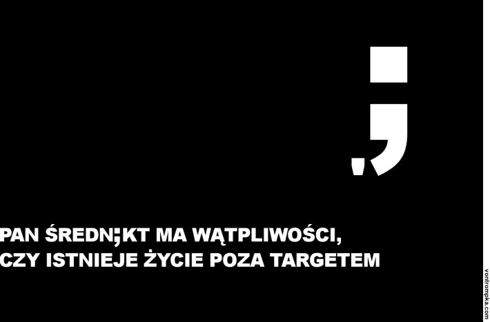 pan średnikt ma wątpliwości, czy istnieje życie poza targetem