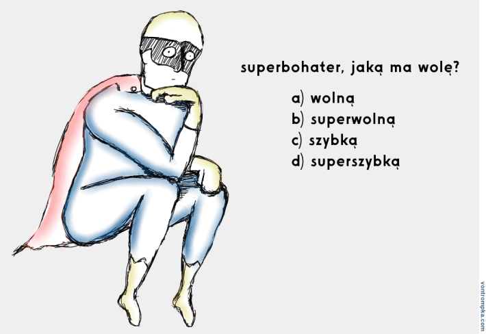 superbohater, jaką ma wolę? wolną, superwolną, szybką, superszybką