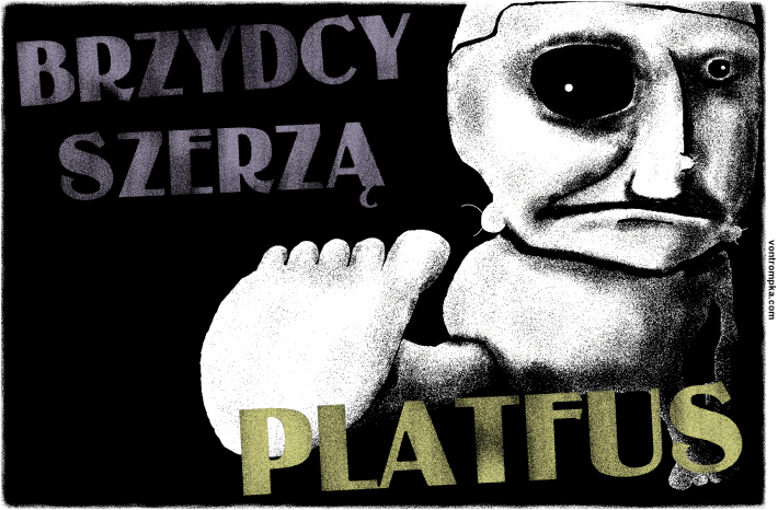 brzydcy szerzą platfus