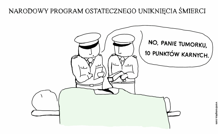 narodowy program ostatecznego uniknięcia śmierci no, panie tumorku, dziesięć punktów karnych.