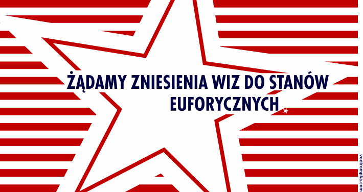 żądamy zniesienia wiz do stanów euforycznych