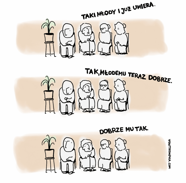 taki młody i już umiera. tak, młodemu teraz dobrze. dobrze mu tak.