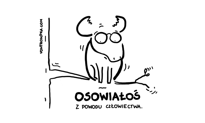 osowiałoś z powodu człowiectwa.