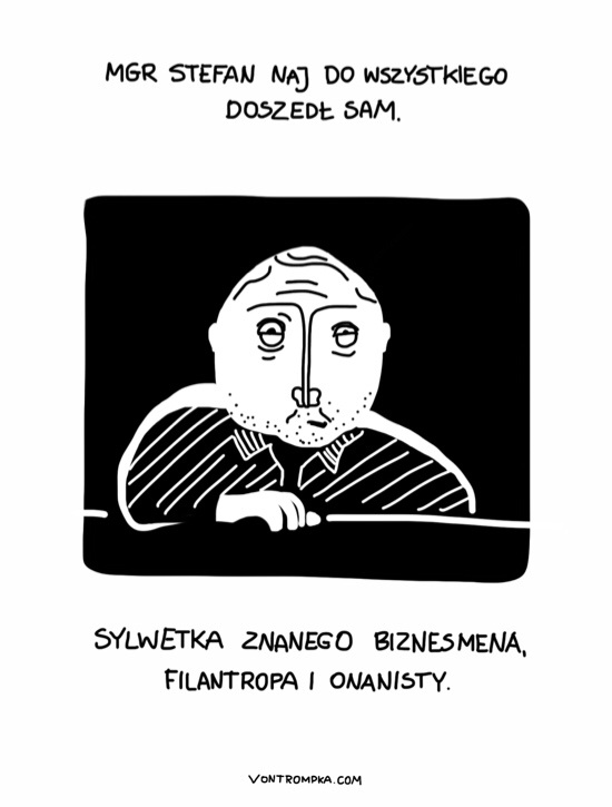 mgr stefan naj do wszystkiego doszedł sam. sylwetka znanego biznesmena, filantropa i onanisty.