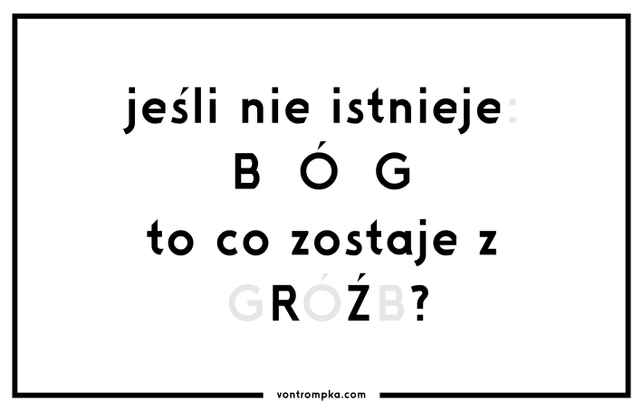 jeśli nie istnieje BÓG to co zostaje z GRÓŹB?