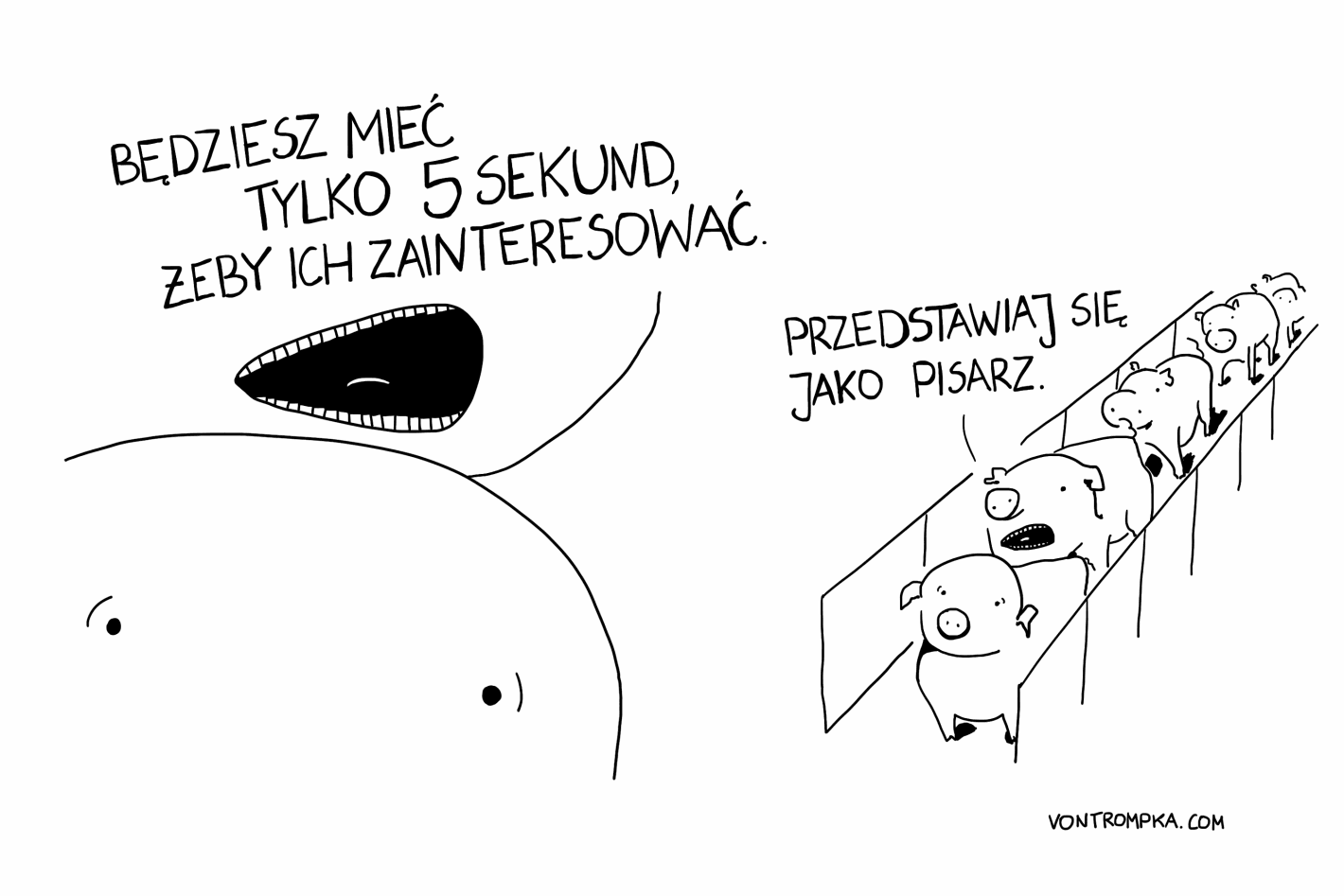 będziesz mieć tylko 5 sekund, żeby ich zainteresować. przedstawiaj się jako pisarz.