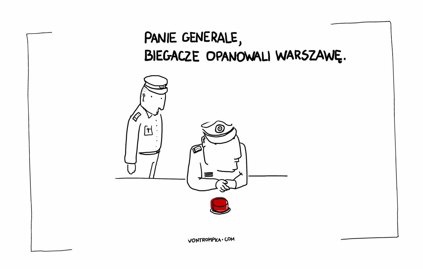 panie generale, biegacze opanowali Warszawę.