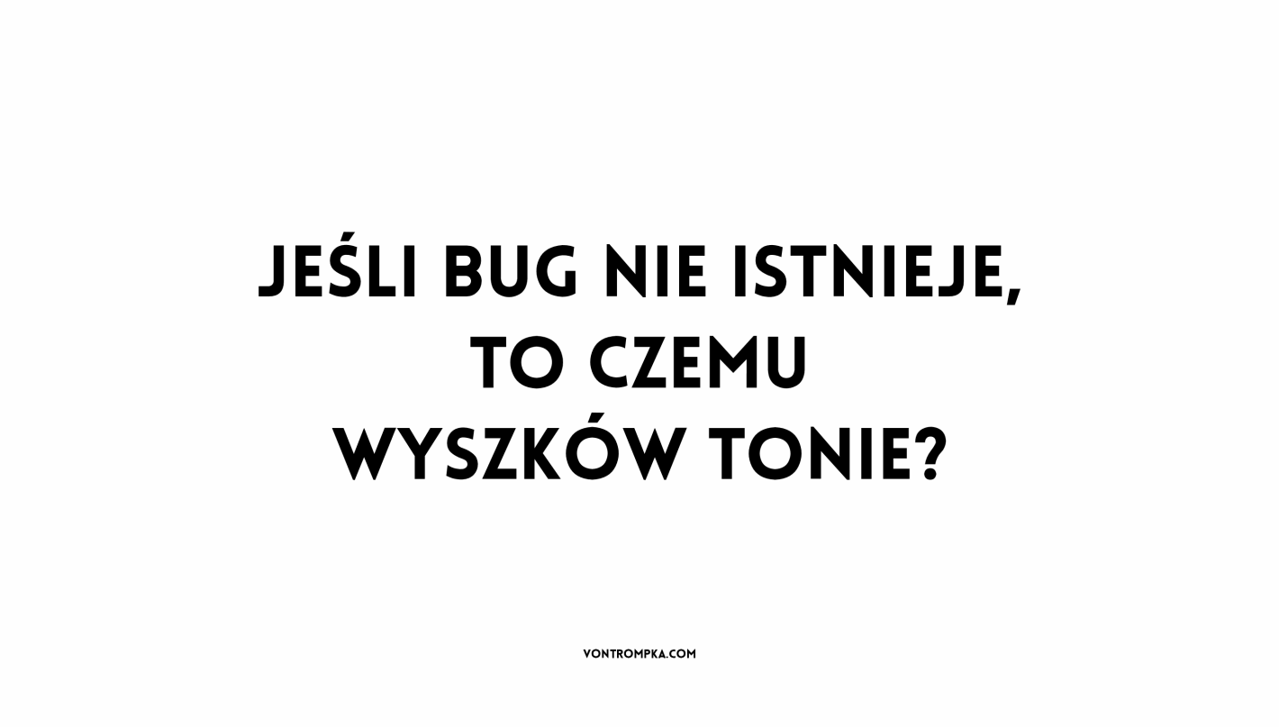 jeśli Bug nie istnieje, to czemu Wyszków tonie?