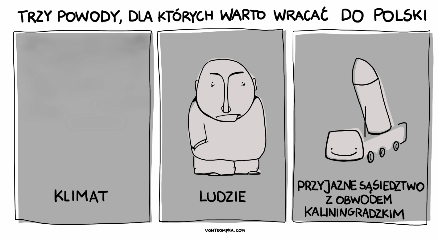 trzy powody, dla których warto wracać do Polski. klimat. ludzie. przyjazne sąsiedztwo z obwodem kaliningradzkim.