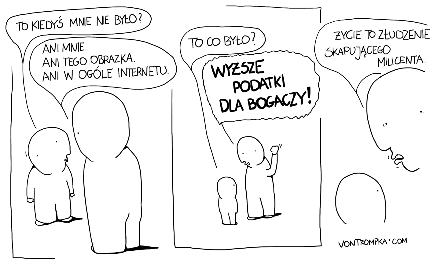 to kiedyś mnie nie było? ani mnie ani tego obrazka. ani w ogóle internetu.  to co było? wysokie podatki dla bogaczy!  życie to złudzenie skapującego milicenta.