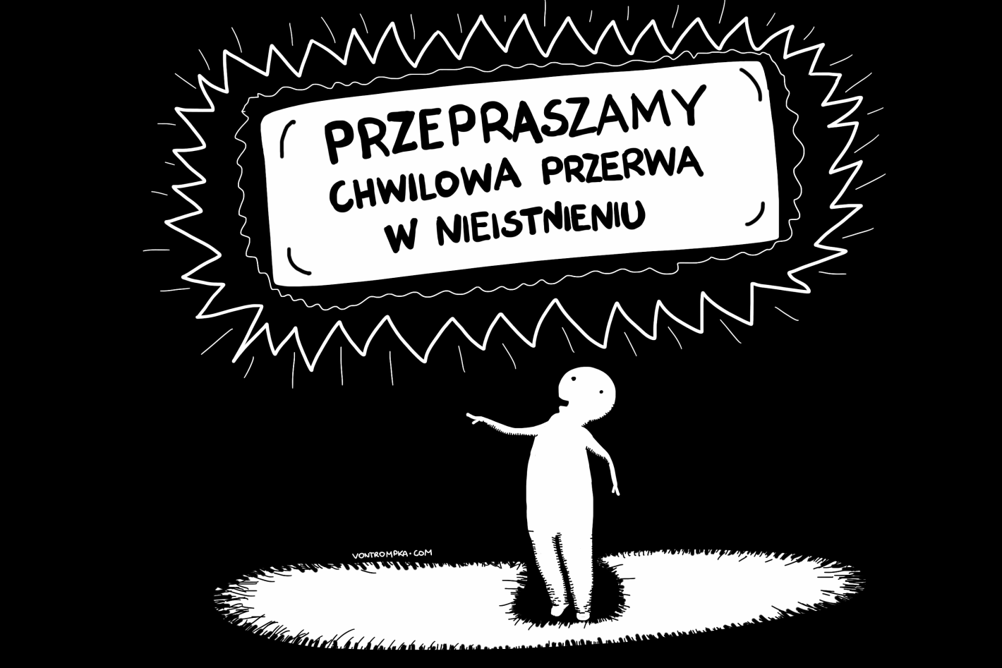 przepraszamy, chwilowa przerwa w nieistnieniu