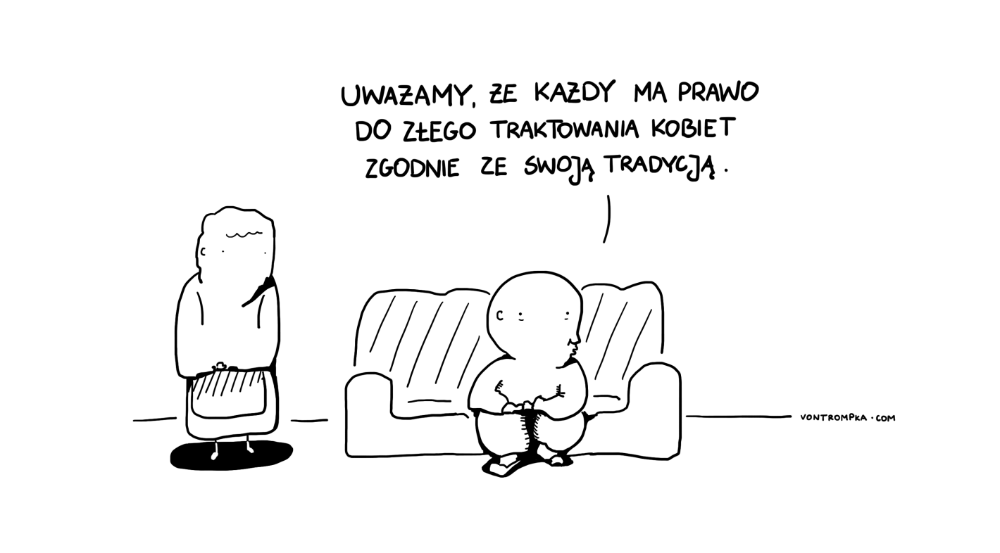 uważamy, że każdy ma prawo do złego traktowania kobiet zgodnie ze swoją tradycją.