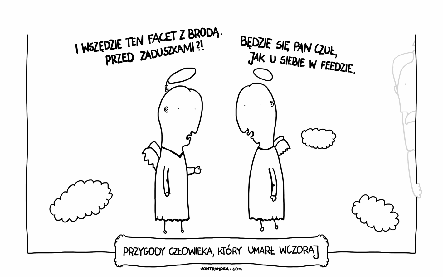 i wszędzie facet z brodą. przed zaduszkami?! będzie się pan czuł, jak u siebie w feedzie. przygody człowieka, który umarł wczoraj.