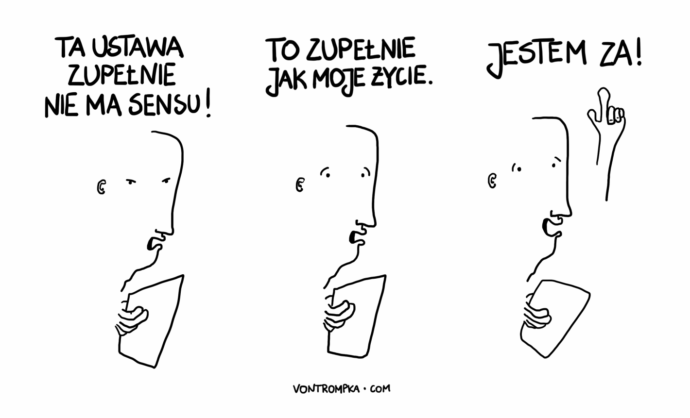 ta ustawa zupełnie nie ma sensu! to zupełnie jak moje życie. jestem za!