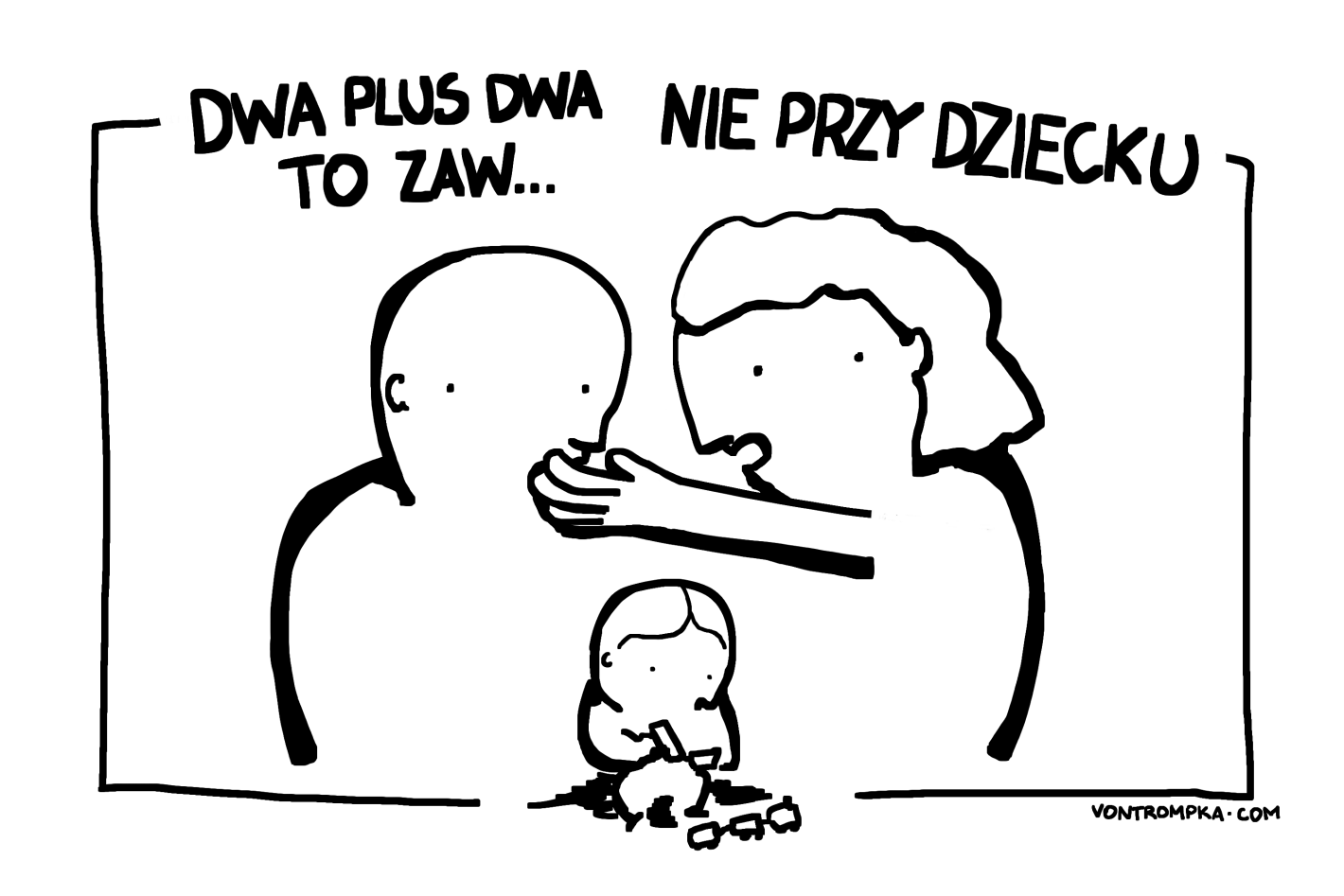 dwa plus dwa to zaw... nie przy dziecku