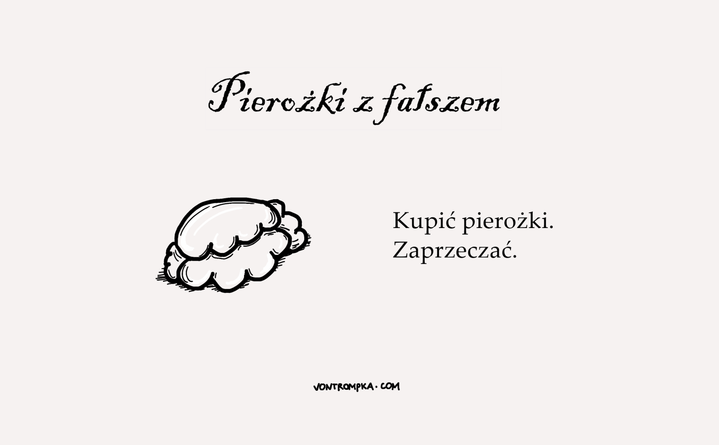 pierożki z fałszem. kupić pierożki. zaprzeczać.