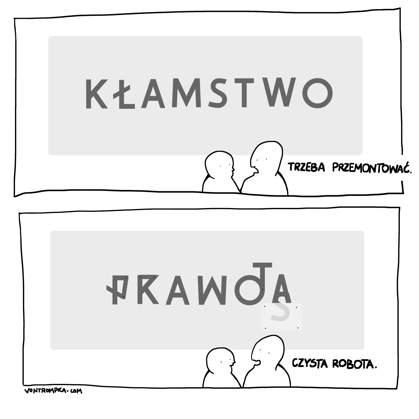 kłamstwo. prawda. trzeba przemontować. czysta robota.