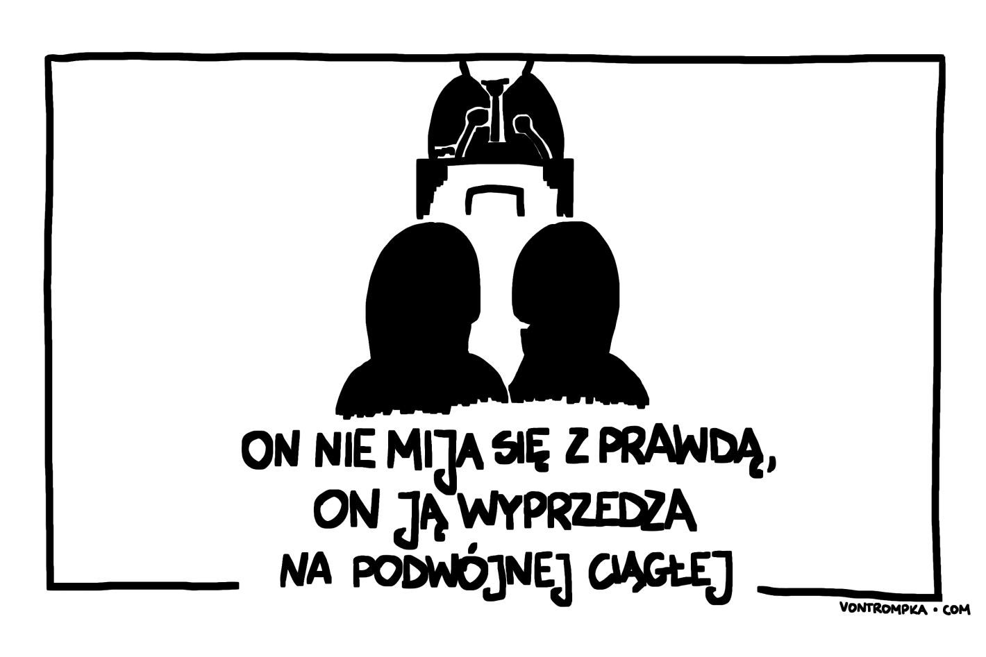 on nie mija się z prawdą, on ją wyprzedza na podwójnej ciągłej