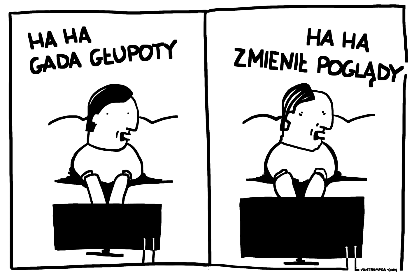 ha ha gada głupoty. ha ha zmienił poglądy