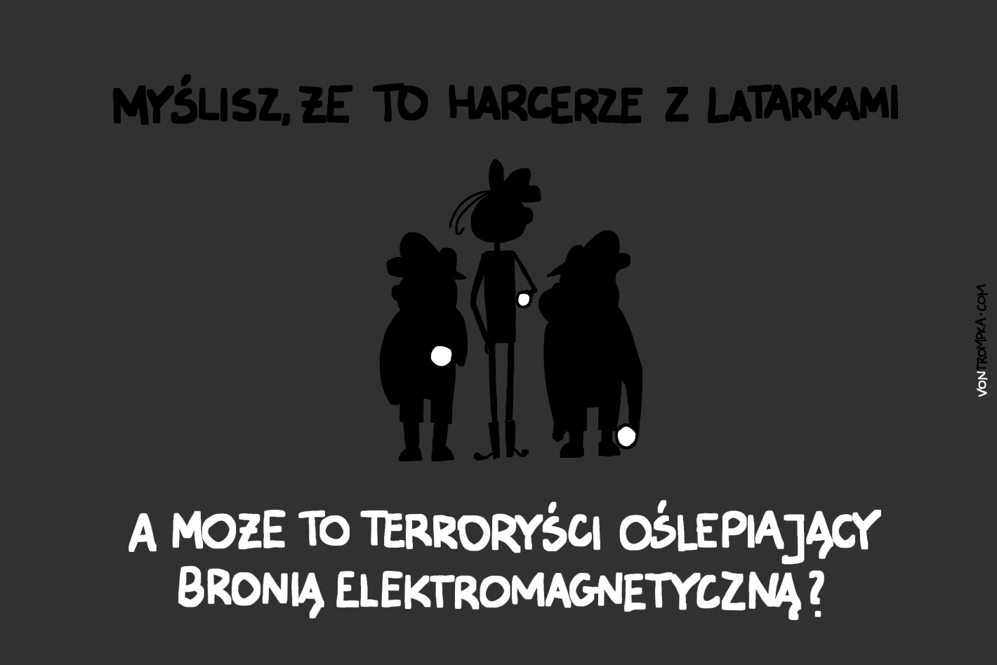 myślisz, że to harcerze z latarkami, a może to terroryści oślepiający bronią elektromagnetyczną?