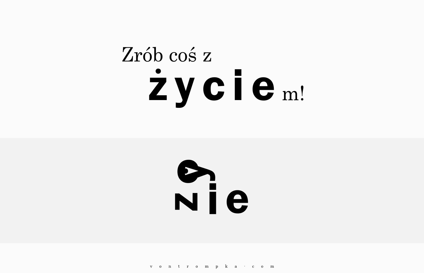 zrób coś z życiem! nie.