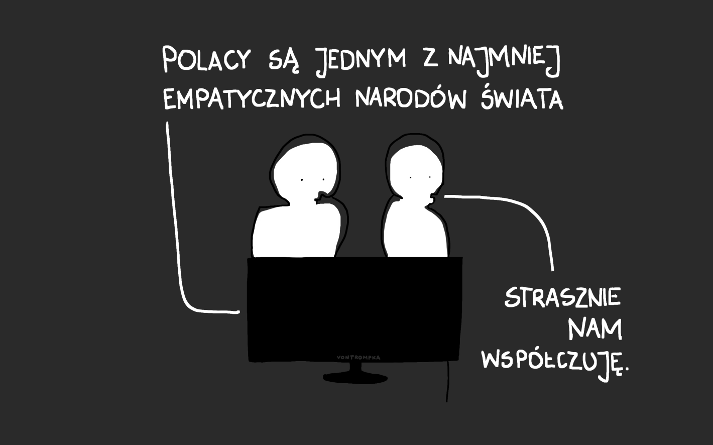 Polacy są jednym z najmniej empatycznych narodów świata. strasznie nam współczuję.