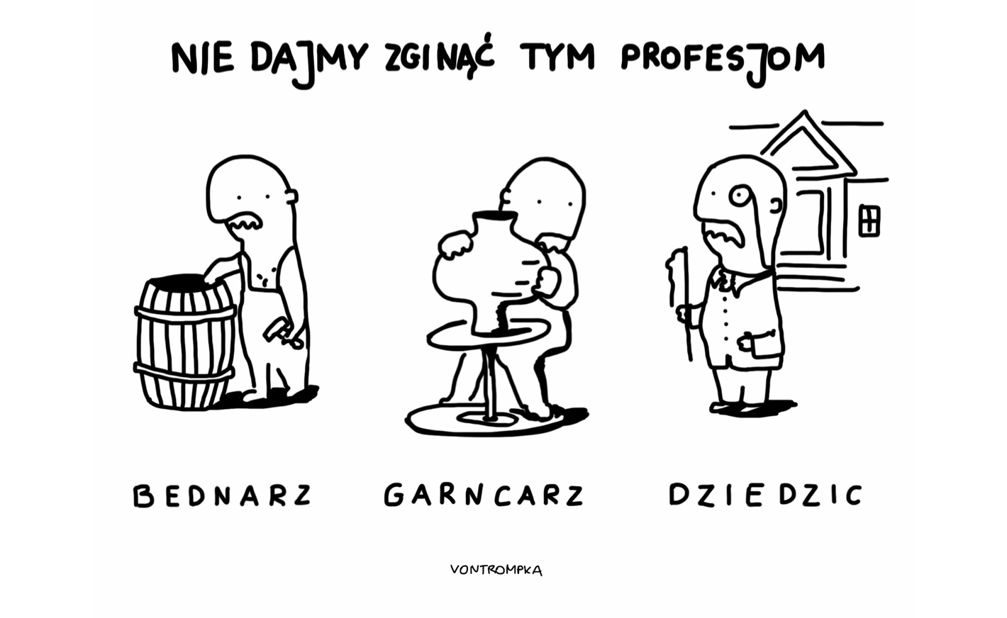 nie dajmy zginąć tym profesjom. bednarz garncarz dziedzic