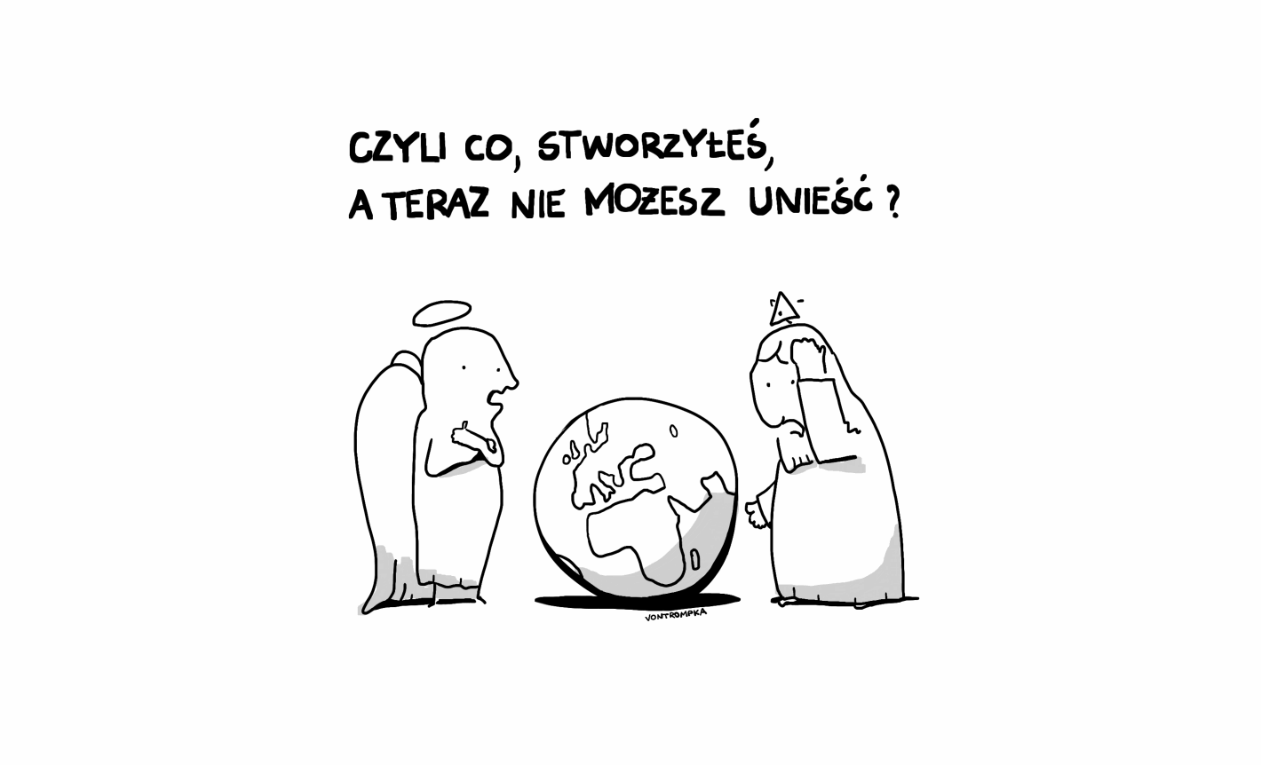 czyli co, stworzyłeś, a teraz nie możesz unieść?