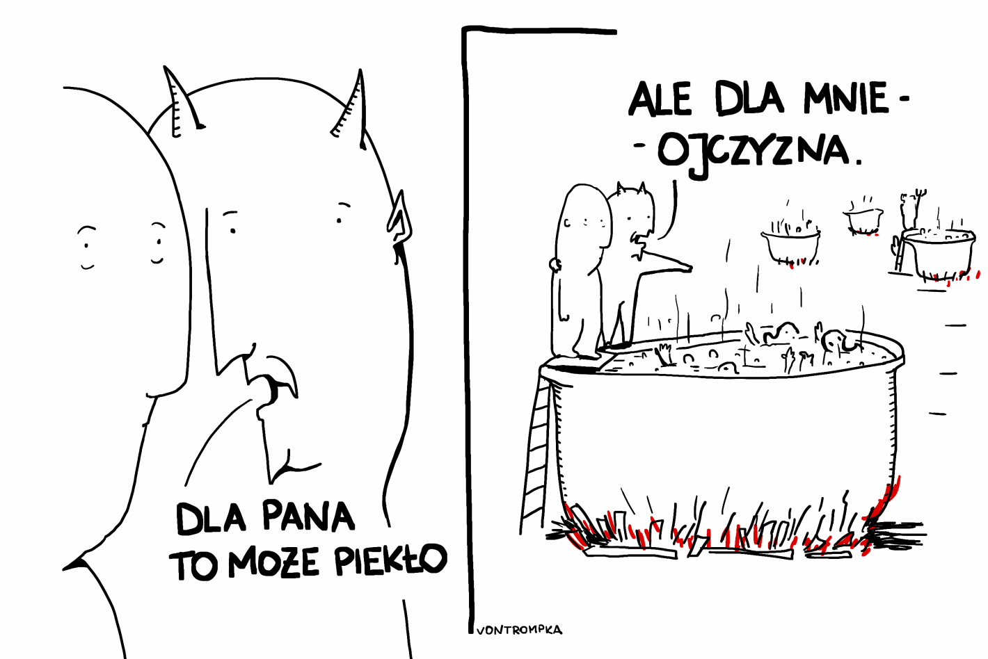 dla pana to może piekło, ale dla mnie - ojczyzna.