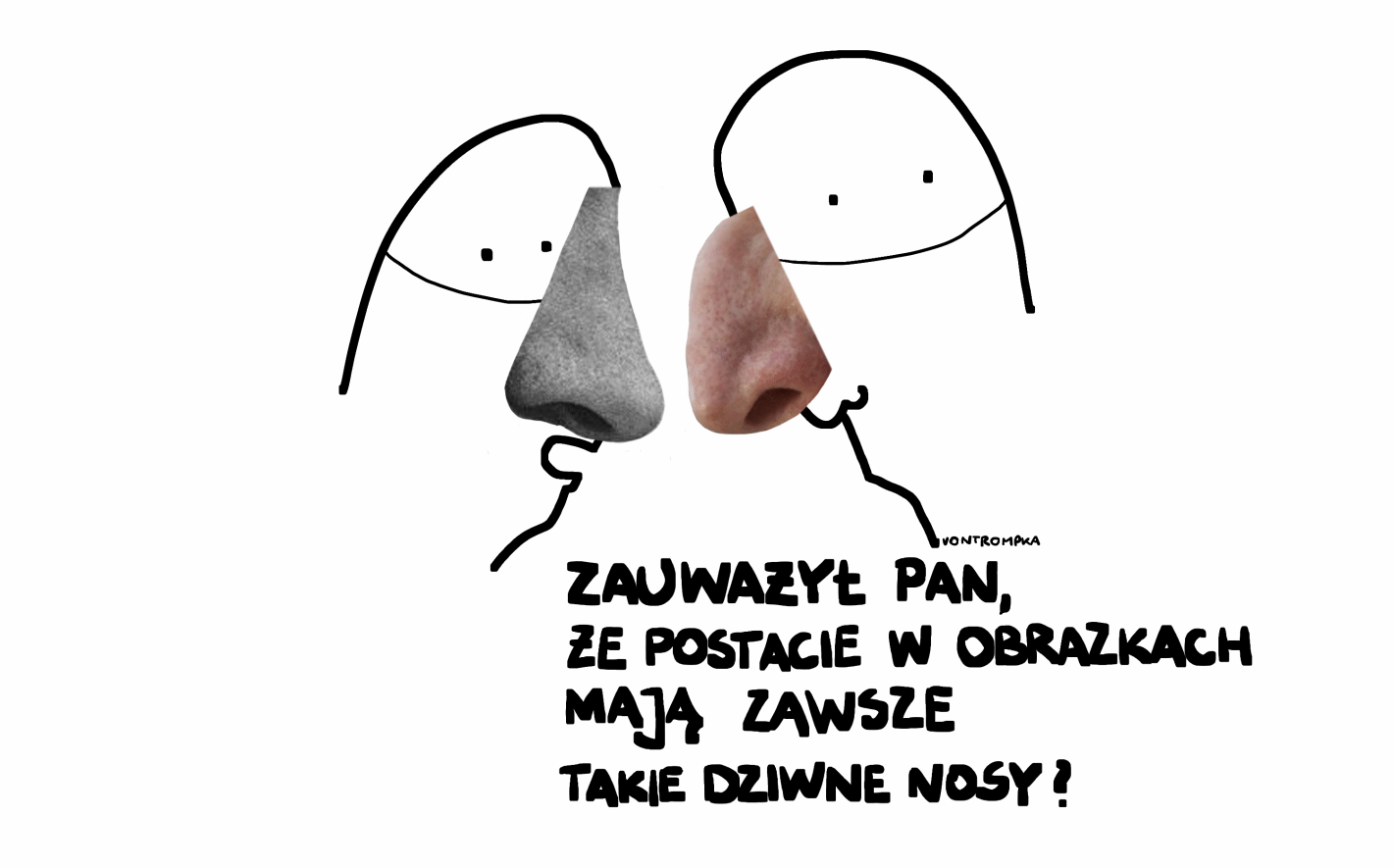 zauważył pan, że postacie w obrazkach mają zawsze takie dziwne nosy?