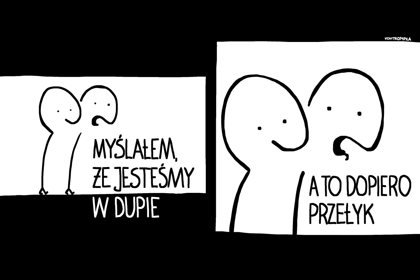 myślałem, że jesteśmy w dupie. a to dopiero przełyk