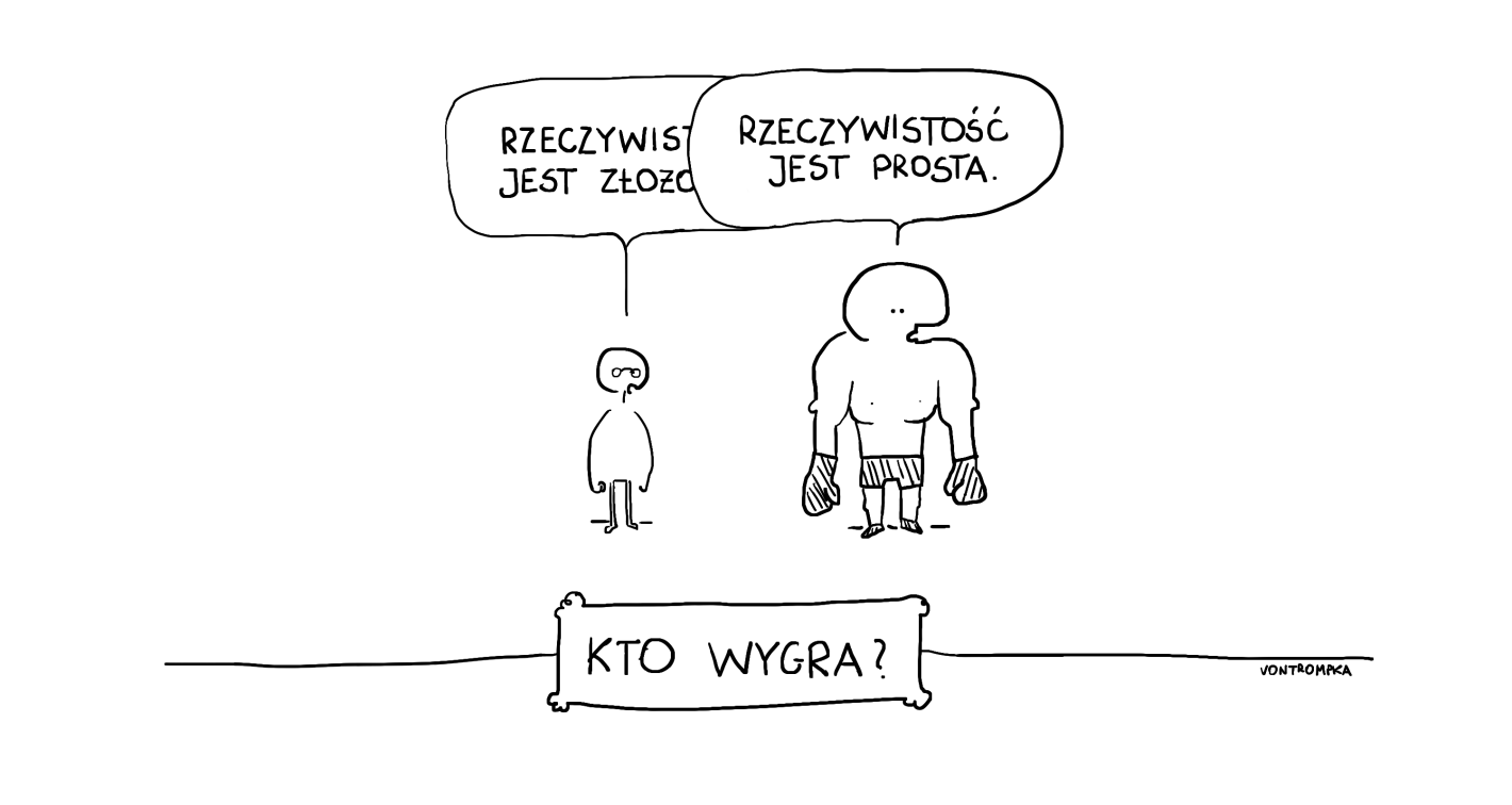 rzeczywistość jest złożona. rzeczywistość jest prosta. kto wygra?