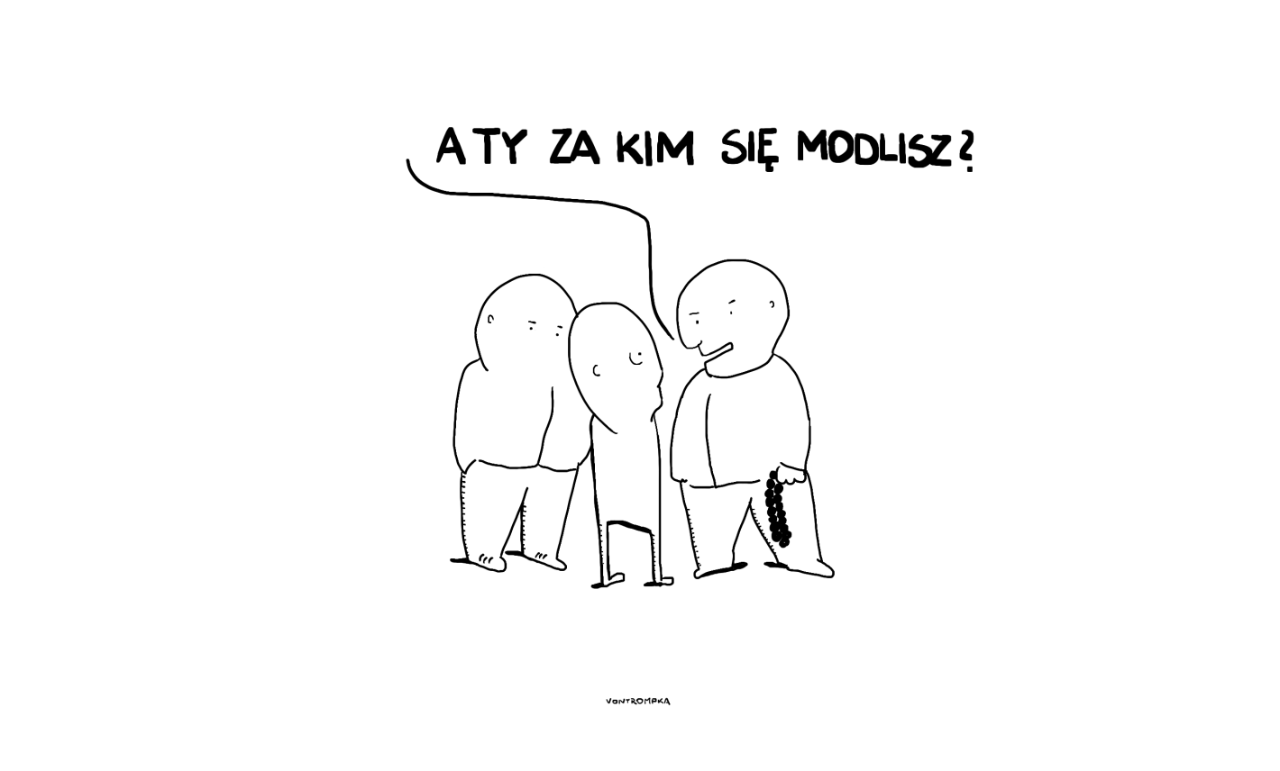 a ty za kim się modlisz