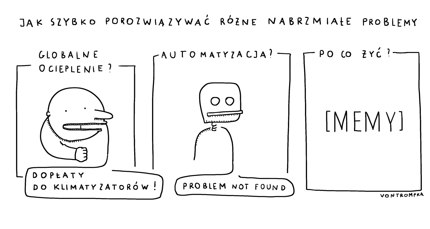 jak szybko porozwiązywać różne nabrzmiałe problemy globalne ocieplenie? dopłaty do klimatyzatorów! automatyzacja? problem not found. po co żyć? [MEMY]