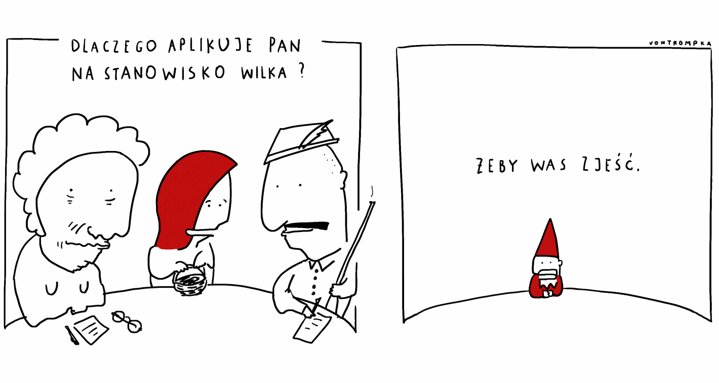 dlaczego aplikuje pan na stanowisko wilka? żeby was zjeść.