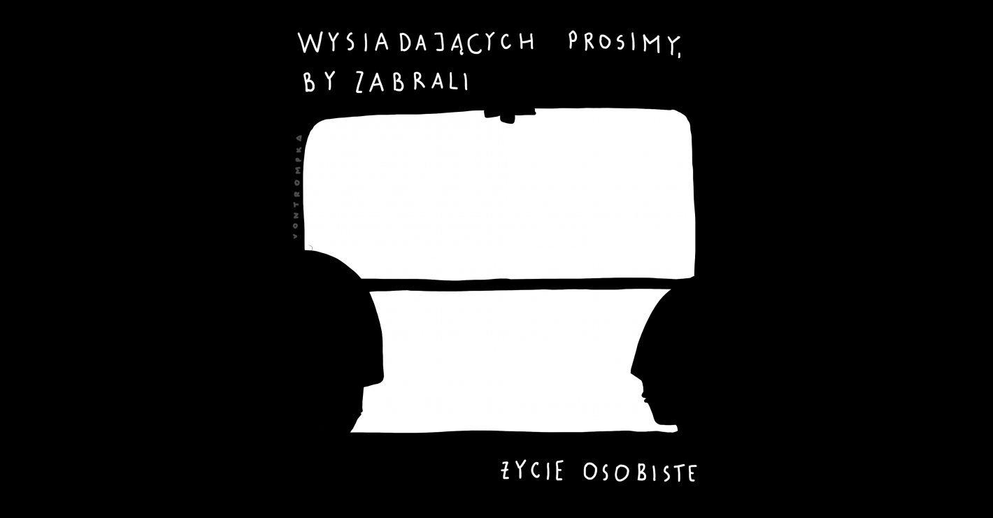 wysiadających prosimy, by zabrali życie osobiste