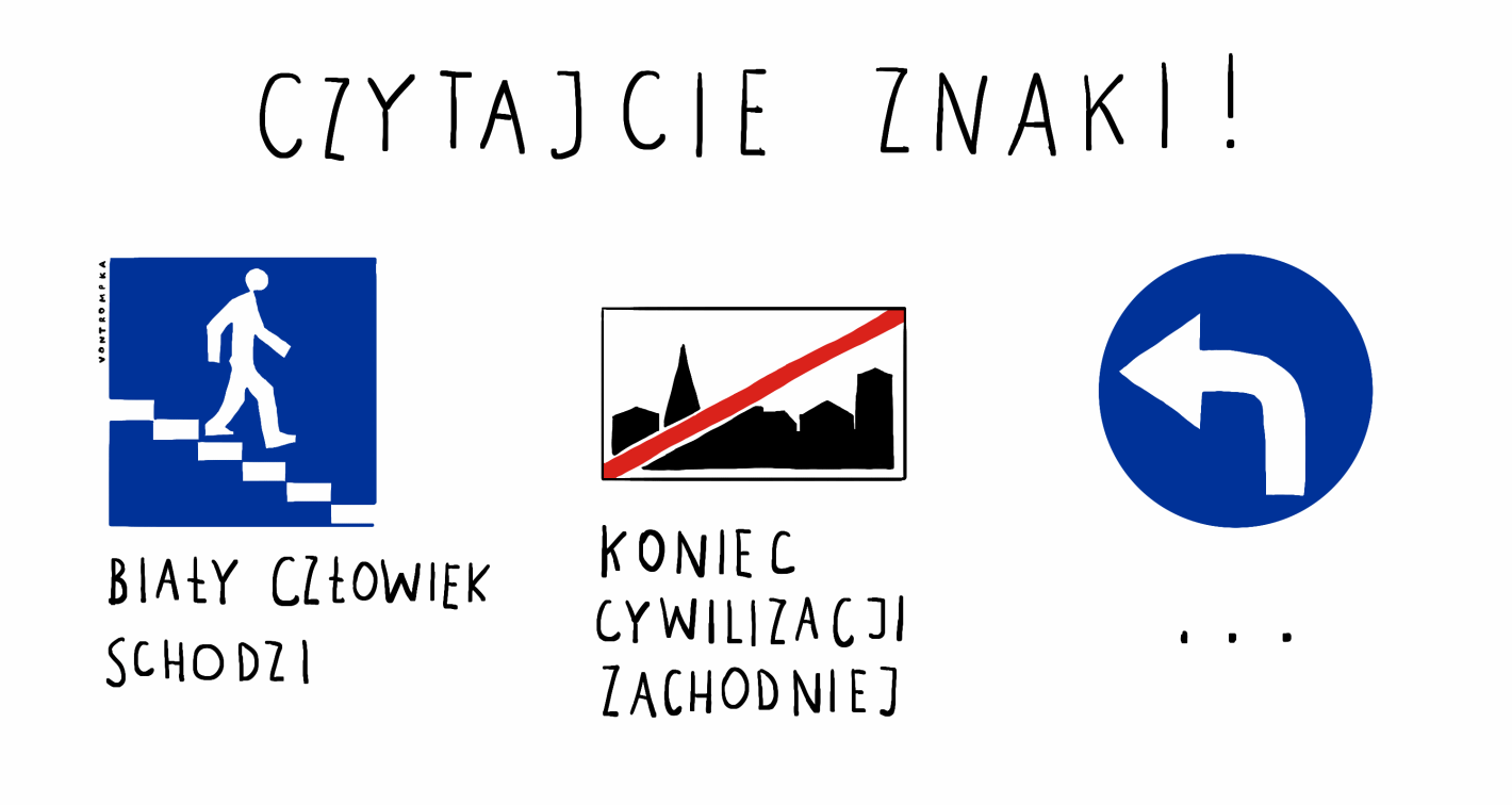 czytajcie znaki! biały człowiek schodzi, koniec cywilizacji zachodniej ...