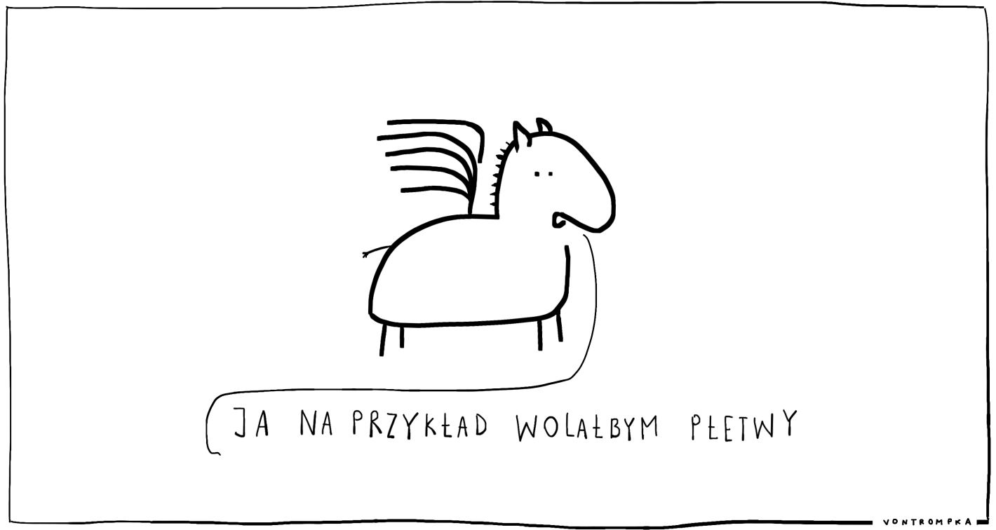 ja na przykład wolałbym płetwy