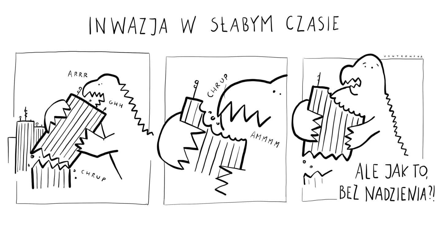 inwazja w słabym czasie. ale jak to, bez nadzienia?!