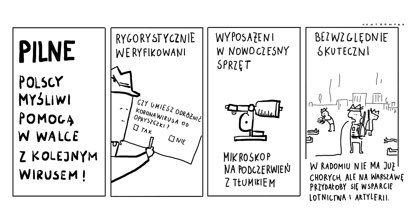 pilne: polscy myśliwi pomogą w walce z kolejnym wirusem rygorystycznie weryfikowani - czy umiesz odróżnić koronawirusa od opryszczki? tak nie wyposażeni w nowoczesny sprzęt - mikroskop na podczerwień z tłumikiem bezwględnie skuteczni w Radomiu nie ma już chorych, ale na Warszawę przydałoby się wsparcie lotnictwa i artylerii