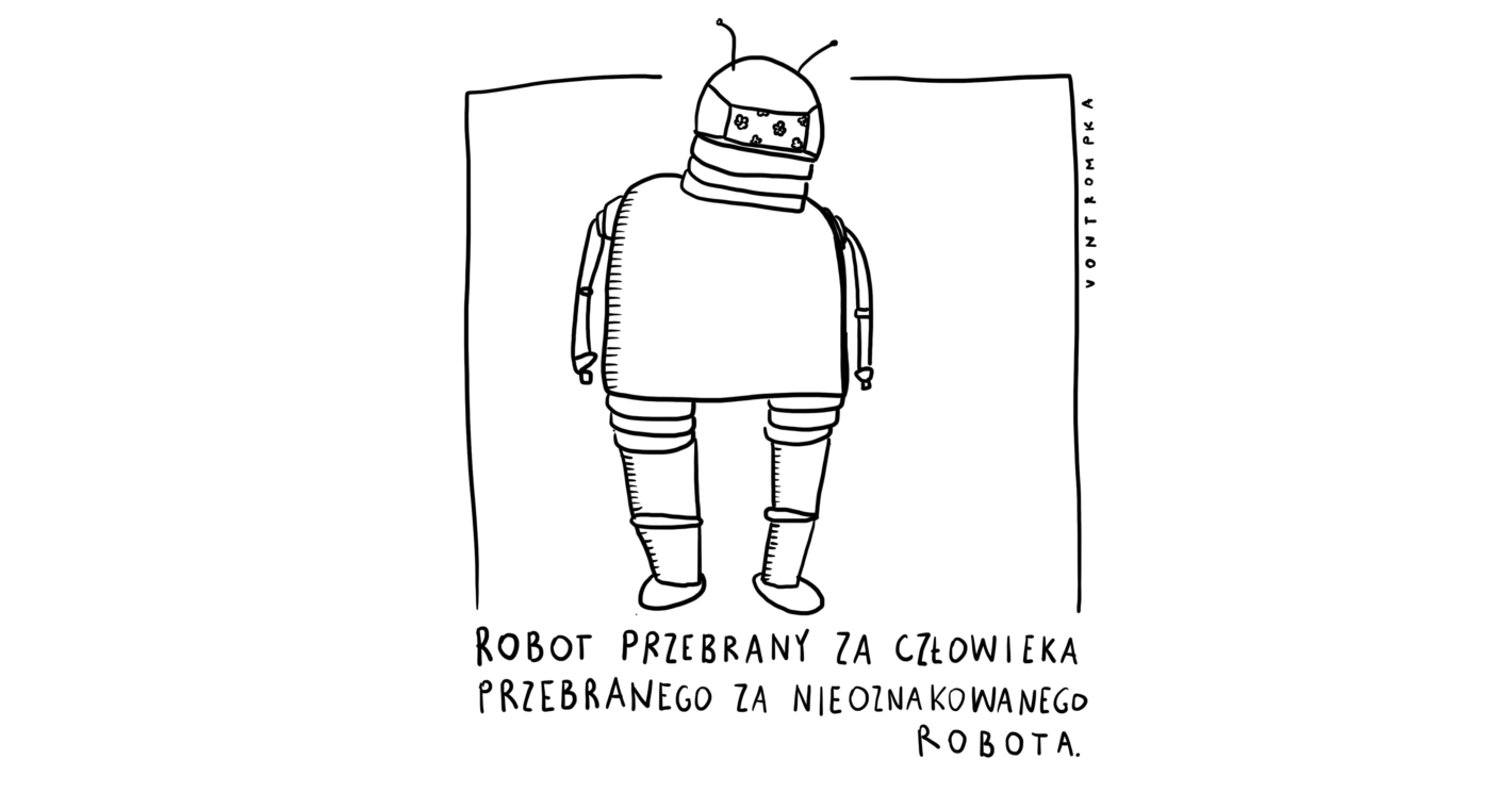 robot przebrany za człowieka przebranego za nieoznakowanego robota