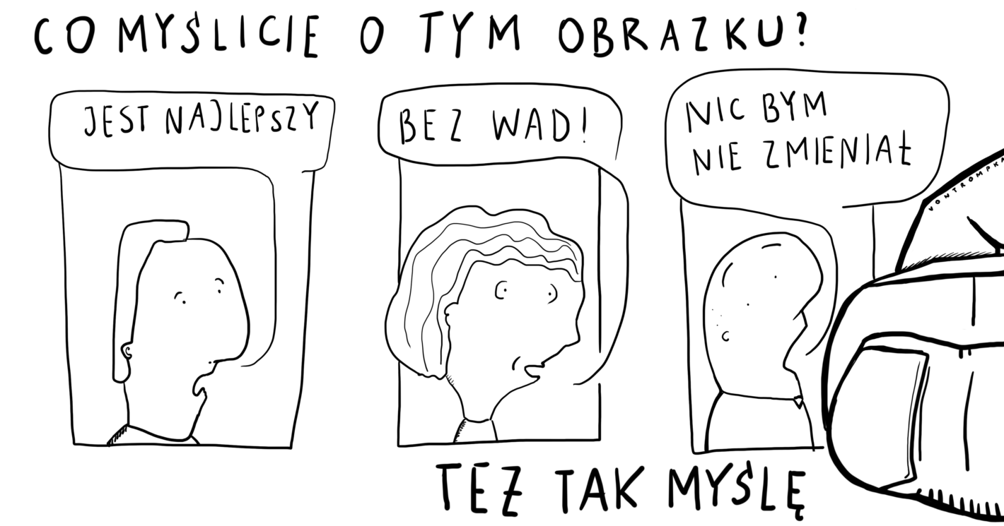 co myślicie o tym obrazku? jest najlepszy. bez wad! nic bym nie zmieniał. też tak myślę