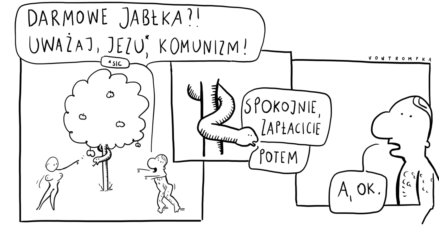 darmowe jabłka?! uważaj, jezu sic, komunizm! spokojnie, zapłacicie. potem. a, ok