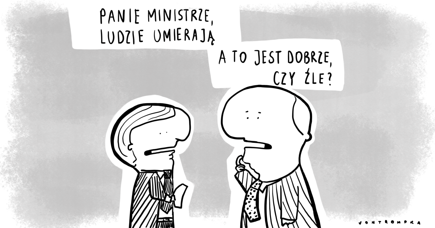 panie ministrze, ludzie umierają. a to jest dobrze czy źle?