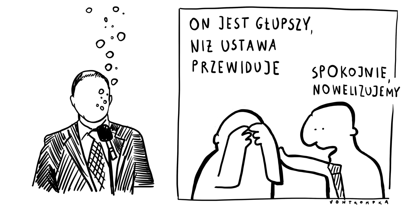 on jest głupszy, niż ustawa przewiduje. spokojnie, nowelizujemy