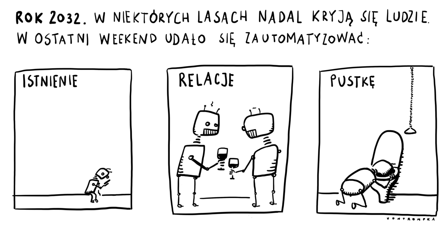 rok 2032. w niektórych lasach nadal kryją się ludzie. w ostatni weekend udało się zautomatyzować: istnienie relacje pustkę