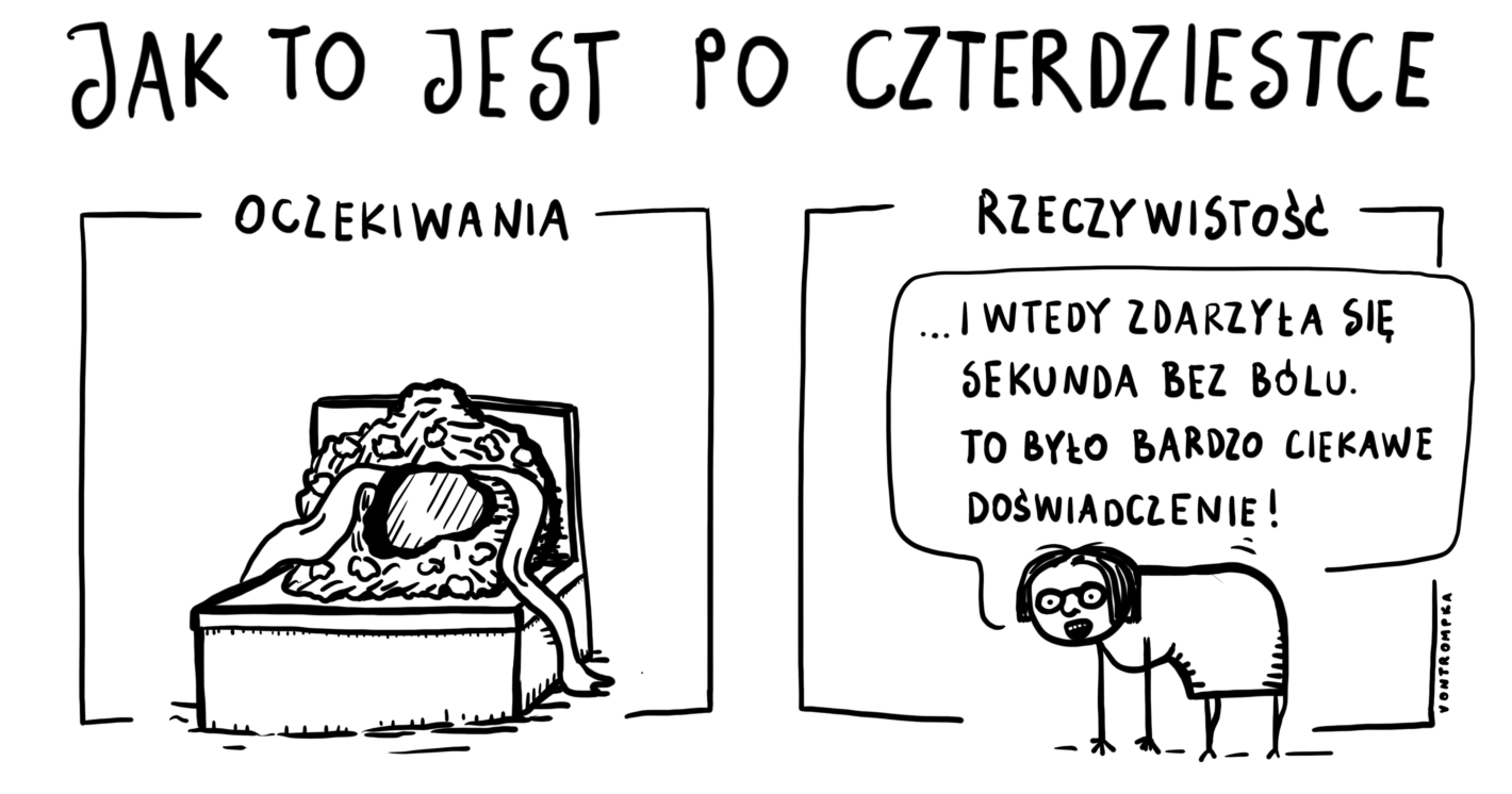 jak to jest po czterdziestce. oczekiwania, rzeczywistość. i wtedy zdarzyła się sekunda bez bólu. to było bardzo ciekawe doświadczenie!