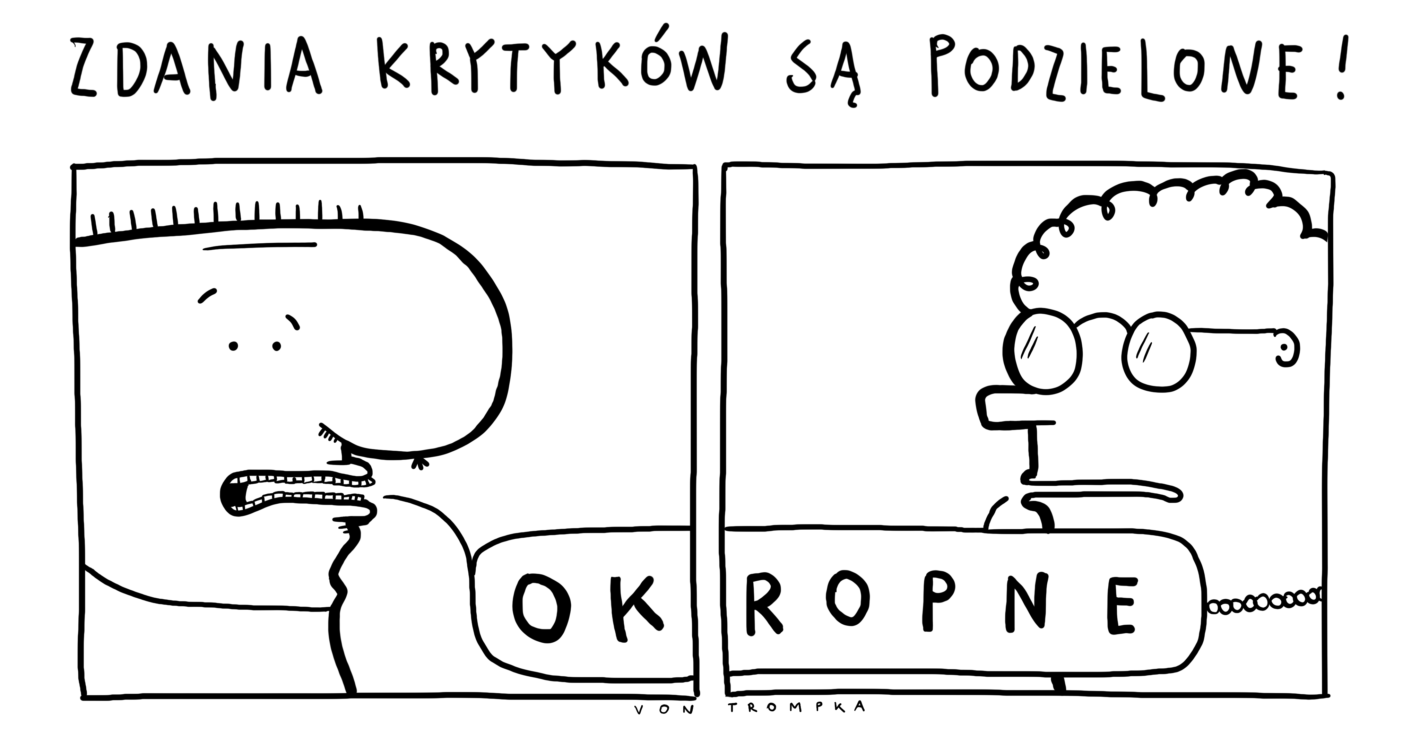 zdania krytyków są podzielone! ok ropne