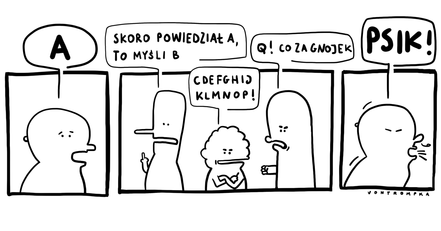 a skoro powiedział a, to myśli b cdefghij klmnop q! co za gnój! psik